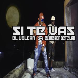 si te vas (feat. el volcan)