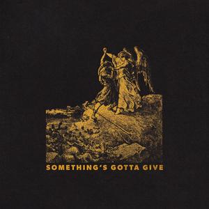 Something's Gotta Give (Explicit)
