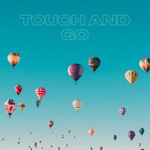 TOUCH AND GO (Explicit)