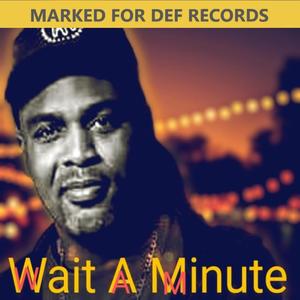 WAIT A MINUTE (feat. HOT KNOTTY & SEQUOIA)