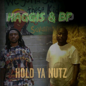 The Real $treet Certified Ent. Presents Haggis & BP "Hold Ya Nutz" (Explicit)