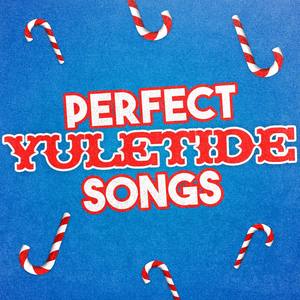 Perfect Yuletide Songs