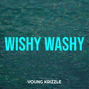 Wishy Washy (Explicit)