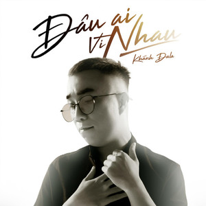 Đâu Ai Vì Nhau (Beat) (Inst.)