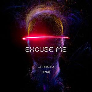 Excuse Me (feat. JArroyo)