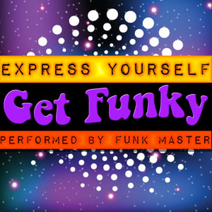 Express Yourself: Get Funky