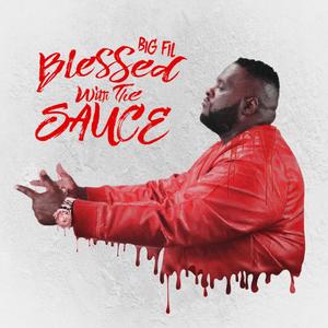 Blessed With The Sauce