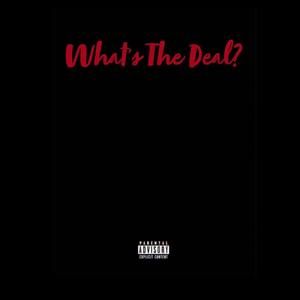 What's the Deal? (Explicit)