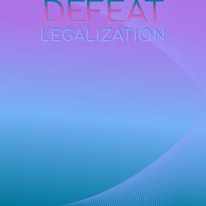 Defeat Legalization