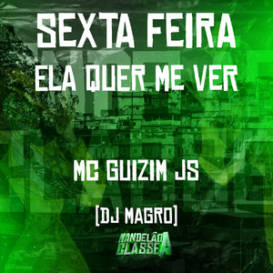 Sexta Feira Ela Quer Me Ver (Explicit)