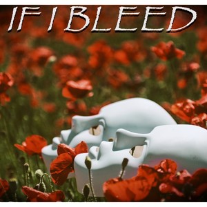 If I Bleed