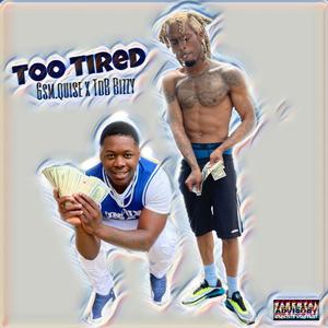 6sm.quise - Too tired(feat. bizzy) (Explicit)