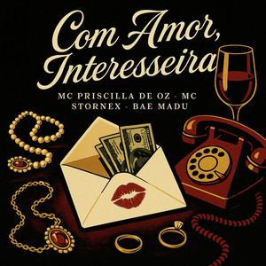 Com Amor, Interesseira (Explicit)