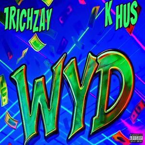 WYD? (feat. K Hus) (Explicit)