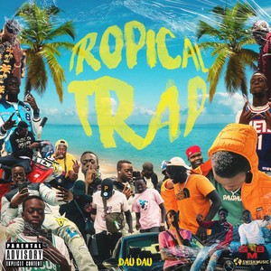 TROPICAL TRAP (Explicit)