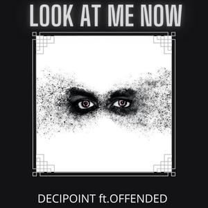 Look at me now(feat. Offended) (Explicit)