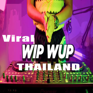 Viral Wip Wup Thailand