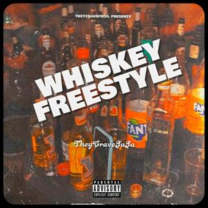 Whiskey Freestyle (Explicit)