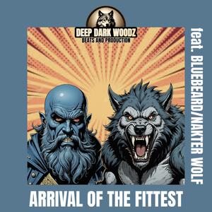 ARRIVAL OF THE FITTEST (feat. BLUEBEARD BARD & NAKTER WOLF) [Explicit]