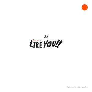 Like You! (Yes, You)