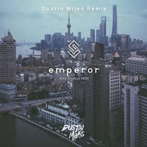 Emperor (Dustin Miles Remix)