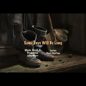 Some Days Will Be Long (feat. John Murr)
