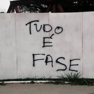 SEI QUE TUDO É FASE