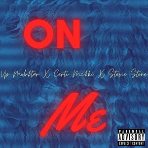 On Me (feat. Stevie Stone, Certie Mc$ki & Wyshmaster) (Explicit)