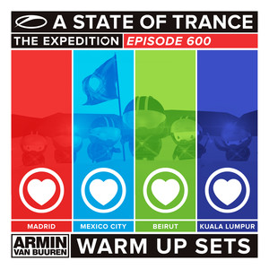 A State Of Trance 600 (Warm Up Sets) - Madrid, Mexico City, Beirut & Kuala Lumpur