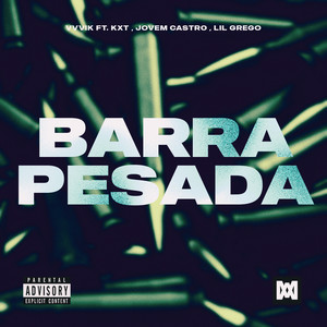 Barra Pesada (feat. Kxt, Jovem Castro, Lil Grego) (Explicit)