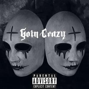 Goin Crazy (feat. XANTANA2X) [Explicit]