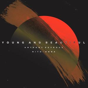 Young And Beautiful-Anthony Keyrouz&Nito-Onna