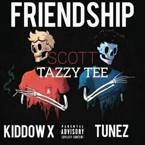 Friendship(feat. Tazzy Tee, Tunez & MxK)