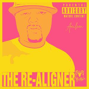 The Re-Aligner (Before Christ) [Explicit]