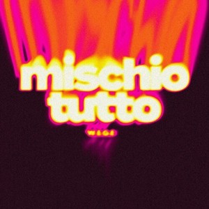 MISCHIO TUTTO (Explicit)