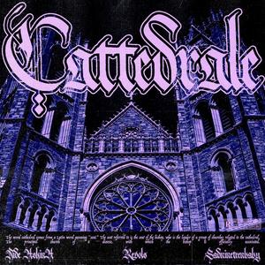 CATTEDRALE (feat. Revols & sadnineteenbaby) [Explicit]