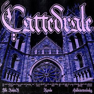 CATTEDRALE (feat. Revols & sadnineteenbaby) (Explicit)