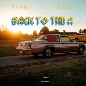 Back to the A (feat. YUNGRiiO) [Explicit]