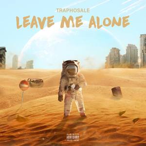 LEAVE ME ALONE (Explicit)