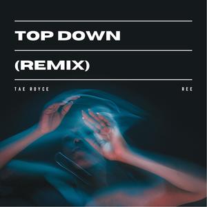 Top Down(feat. Ree) (Remix|Explicit)