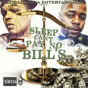 Sleep Can't Pay No Bill's (Explicit)