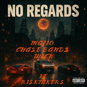 No regards (feat. Chase bands & Wick 500) (Explicit)