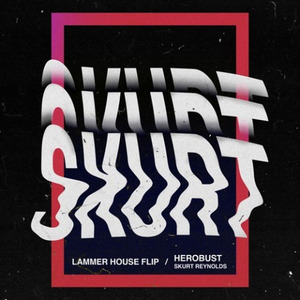 Skurt (LAMMER House Flip)