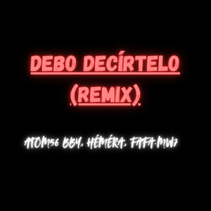 Debo Decírtelo (Remix)