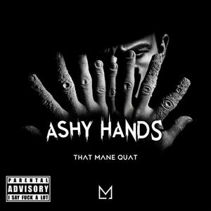 ASHY HANDS (Explicit)