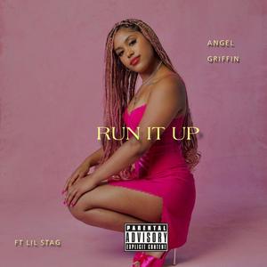 Run It Up (feat. Lil Stag) (Explicit)