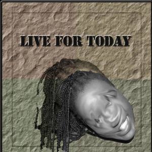 Live For Today