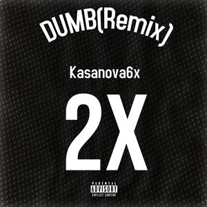 Dumb (Remix|Explicit)