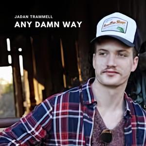 Any Damn Way (feat. Jadan Trammell) (Explicit)