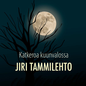 Katkeroa kuunvalossa